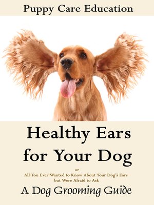 cover image of Healthy Ears for Your Dog